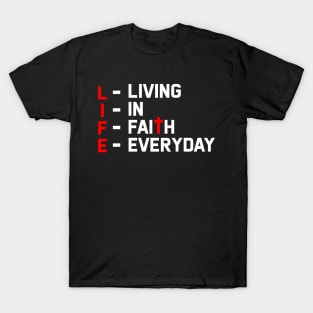 LIFE - Living In Faith Everyday T-Shirt